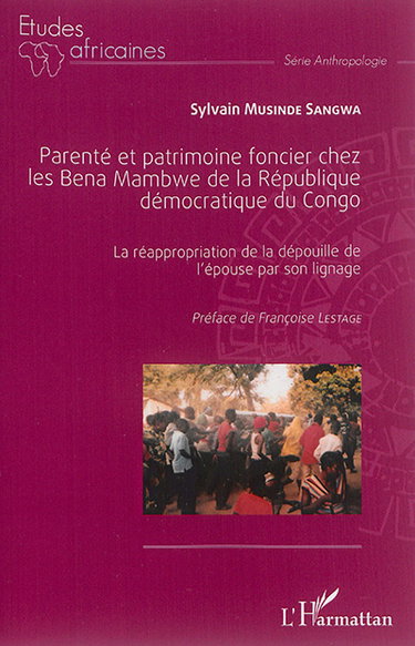 Couverture de Parenté et patrimoine foncier chez les Bena Mambwe de la République démocratique du Congo : la réappropriation de la dépouille de l'épouse par son lignage