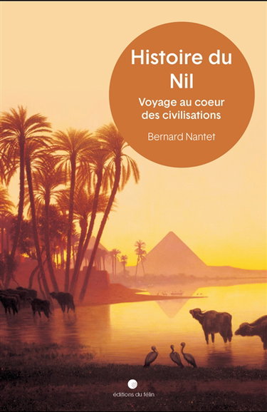 Couverture de Histoire du Nil : voyage au coeur des civilisations
