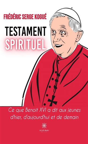 Couverture de Testament spirituel : Ce que Benoît XVI a dit aux jeunes d’hier, d’aujourd’hui et de demain