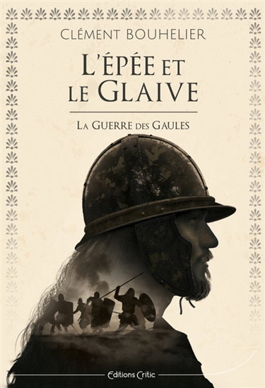 Couverture de L'épée et le glaive : la guerre des Gaules