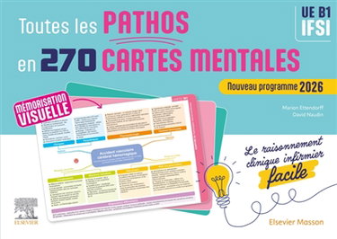 Couverture de Toutes les pathos en 270 cartes mentales : le raisonnement clinique infirmier facile, UE B1, IFSI : nouveau programme 2026