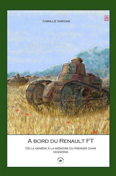 Couverture de A bord du Renault FT : de la genèse à la mémoire du premier char moderne
