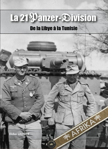 Couverture de La 21 Panzer-Division : de la Libye à la Tunisie