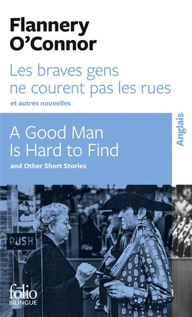 Couverture de Les braves gens ne courent pas les rues : et autres nouvelles. A good man is hard to find : and other short stories