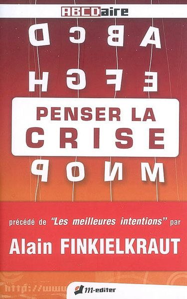 Couverture de Penser la crise : lexique critique de la crise dans tous ses états. Les meilleures intentions