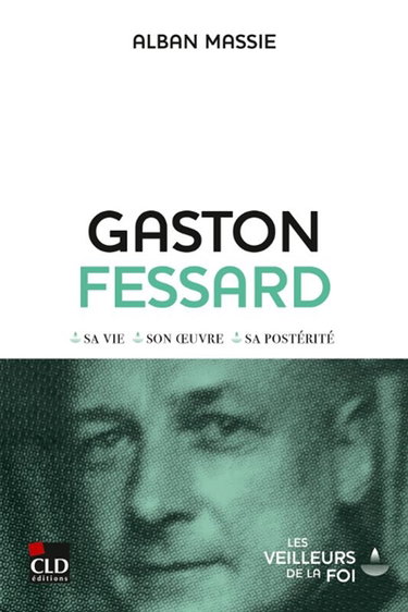 Couverture de Gaston Fessard : sa vie, son oeuvre, sa postérité
