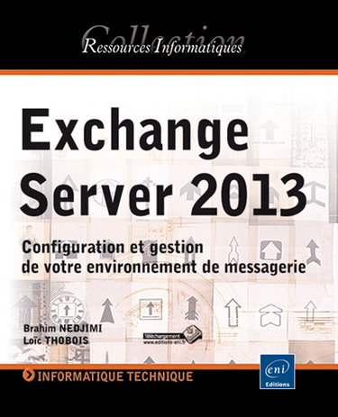 Couverture de Exchange Server 2013 : configuration et gestion de votre environnement de messagerie