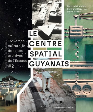 Couverture de Traversée culturelle dans les archives de l'espace. Vol. 2. Le centre spatial guyannais