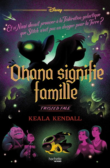 Couverture de Ohana signifie famille : et si Nani devait prouver à la Fédération galactique que Stitch n'est pas un danger pour la Terre ?