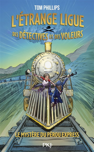 Couverture de L'étrange ligue des détectives et des voleurs. Vol. 3. Le mystère du Pérou Express
