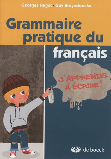 Couverture de Grammaire pratique du français : j'apprends à écrire !