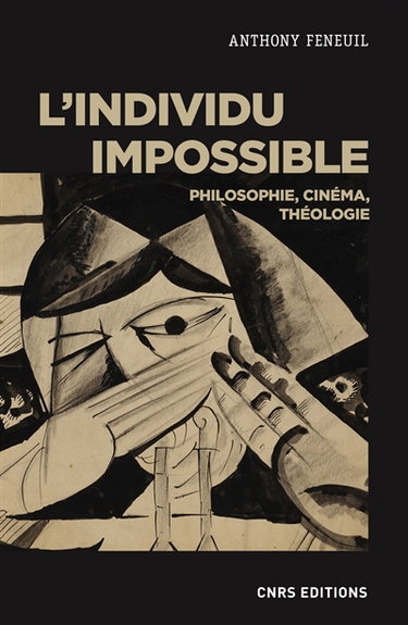 Couverture de L'individu impossible : philosophie, cinéma, théologie