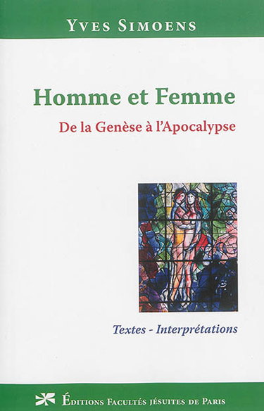 Couverture de Homme et femme : de la Genèse à l'Apocalypse : textes, interprétations