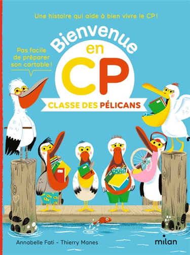 Couverture de Bienvenue en CP. Classe des pélicans