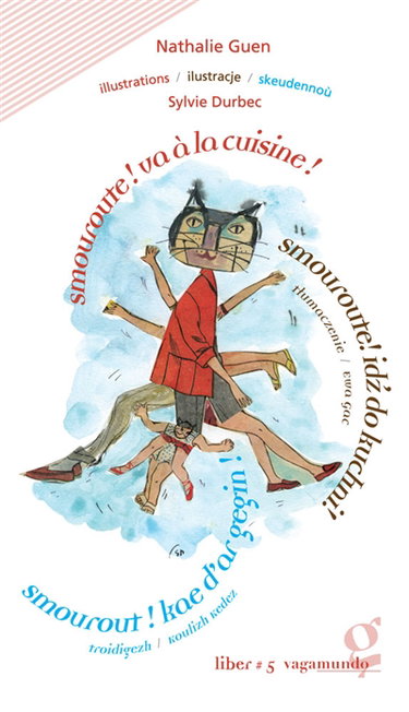 Couverture de Smouroute ! Va à la cuisine !. Smouroute ! Idz'do kuchni !. Smourout ! Kae d'ar gegin !
