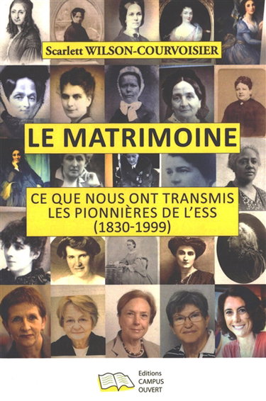 Couverture de Le matrimoine : ce que nous ont transmis les pionnières de l'ESS (1830-1999)