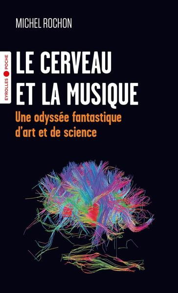 Couverture de Le cerveau et la musique : une odyssée fantastique d'art et de science