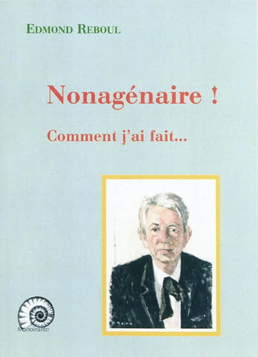 Couverture de Nonagénaire ! : comment j'ai fait...