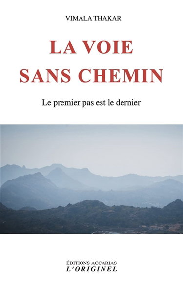 Couverture de La voie sans chemin : le premier pas est le dernier