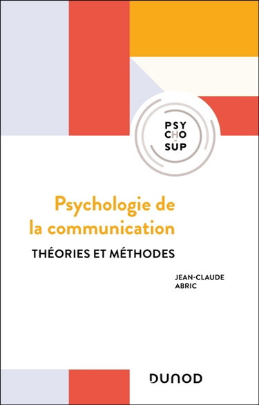 Couverture de Psychologie de la communication : théories et méthodes