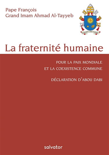 Couverture de La fraternité humaine pour la paix mondiale et la coexistence commune : déclaration d'Abou Dabi