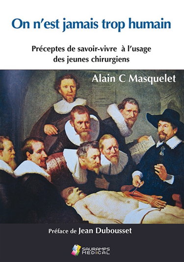 Couverture de On n'est jamais trop humain : préceptes de savoir-vivre à l'usage des jeunes chirurgiens