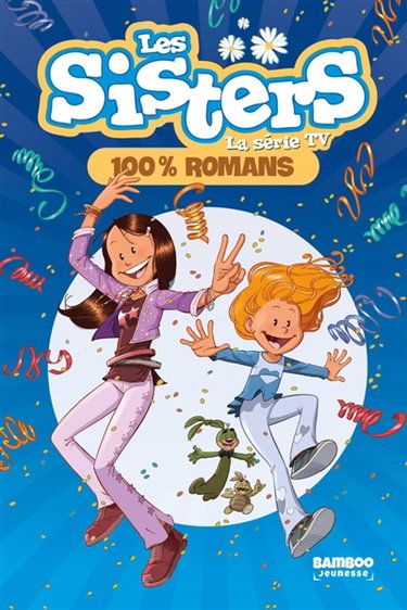 Couverture de Les sisters : la série TV. Vol. 100. 100% romans