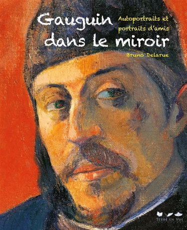Couverture de Gauguin dans le miroir : autoportraits et portraits d'amis