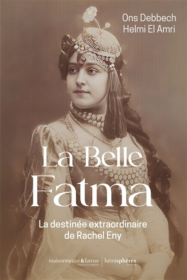Couverture de La belle Fatma : la destinée extraordinaire de Rachel Eny