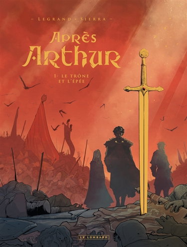 Couverture de Après Arthur. Vol. 1. Le trône et l'épée