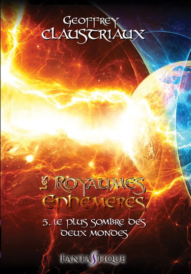 Couverture de Les royaumes éphémères. Vol. 5. Le plus sombre des deux mondes