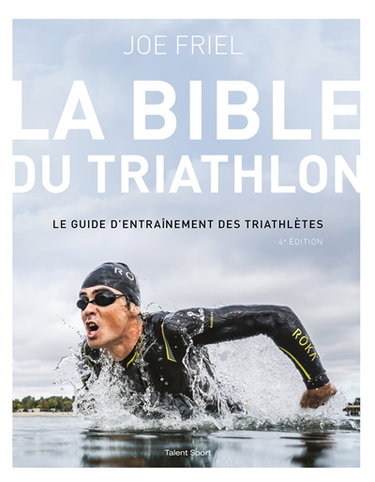 Couverture de La bible du triathlon : le guide d'entraînement des triathlètes