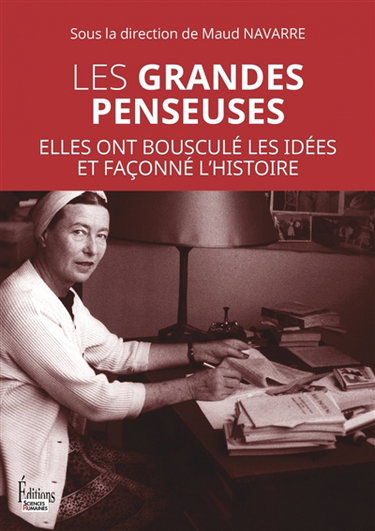 Couverture de Les grandes penseuses : elles ont bousculé les idées et façonné l'histoire