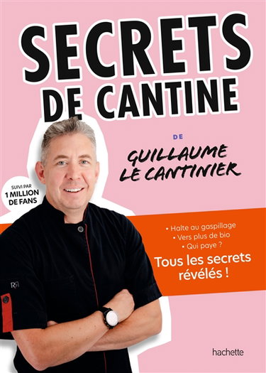 Couverture de Secrets de cantine : halte au gaspillage, vers plus de bio, qui paye ? : tous les secrets révélés !