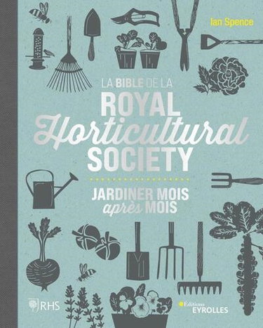 Couverture de La bible de la Royal horticultural society : jardiner mois après mois