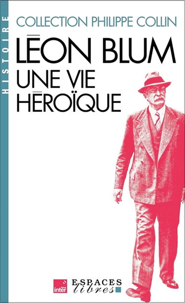Couverture de Léon Blum : une vie héroïque
