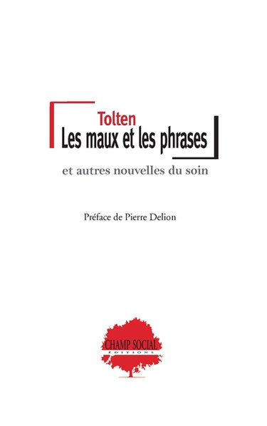Couverture de Les maux et les phrases : et autres nouvelles du soin