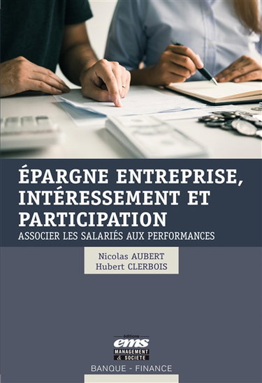 Couverture de Epargne entreprise, intéressement et participation : associer les salariés aux performances