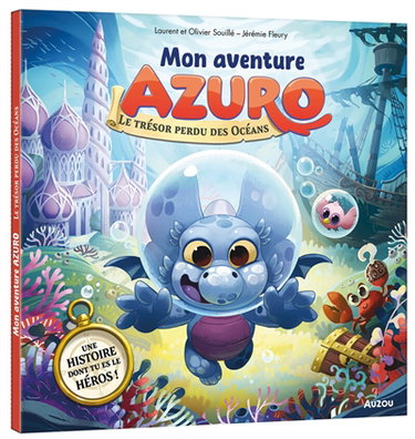 Couverture de Le trésor perdu des océans : mon aventure Azuro : une histoire dont tu es le héros !