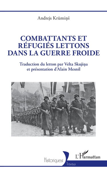 Couverture de Combattants et réfugiés lettons dans la guerre froide