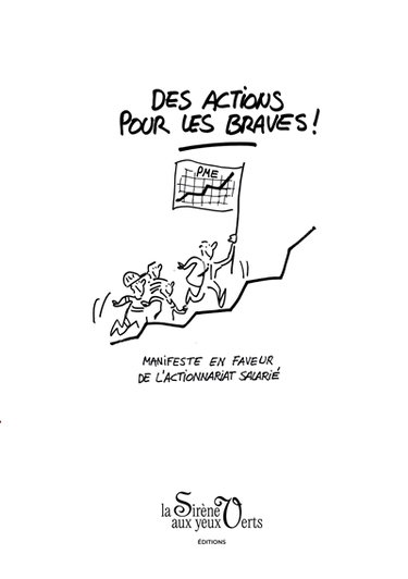 Couverture de Des actions pour les braves : Manifeste en faveur de l'actionnariat salarié