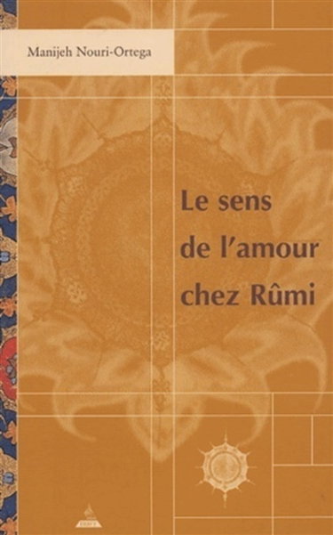 Couverture de Le sens de l'amour chez Rûmi par Manijeh Nouri-Ortega