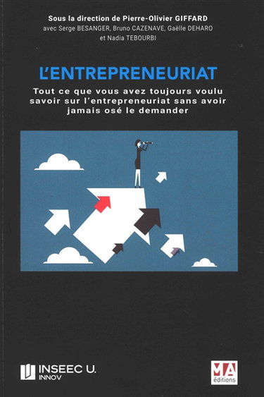 Couverture de L'entrepreneuriat : tout ce que vous avez toujours voulu savoir sur l'entrepreneuriat sans avoir jamais osé le demander...