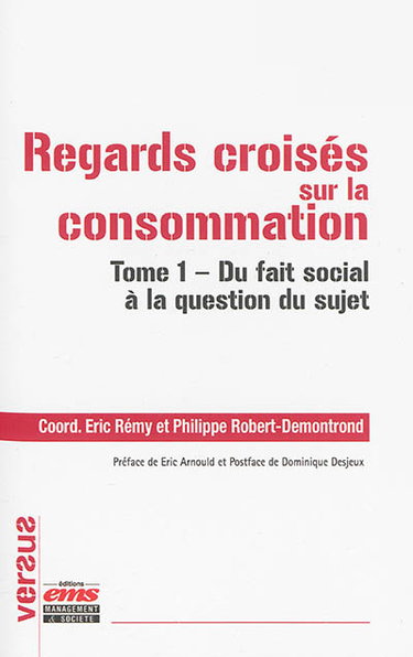 Couverture de Regards croisés sur la consommation. Vol. 1. Du fait social à la question du sujet