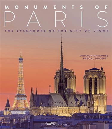 Couverture de Monuments of Paris : the splendors of the city of light