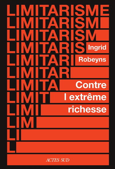 Couverture de Limitarisme : plaidoyer contre l'extrême richesse