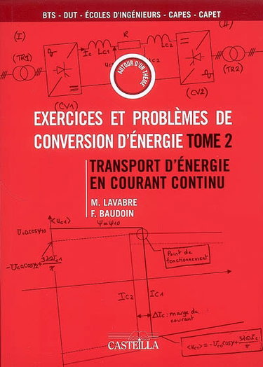 Couverture de Exercices et problèmes de conversion d'énergie. Vol. 2. Transport d'énergie en courant continu : BTS, DUT, écoles d'ingénieurs, CAPES, CAPET
