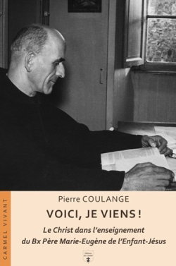 Couverture de Voici, je viens ! : le Christ dans l'enseignement du bienheureux père Marie-Eugène