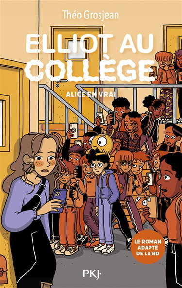 Couverture de Elliot au collège : le roman. Vol. 3. Alice en vrai