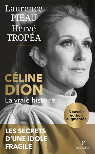 Couverture de Céline Dion : la vraie histoire : les secrets d'une idole fragile